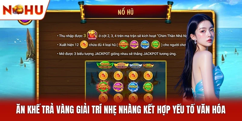 Ăn Khế Trả Vàng giải trí nhẹ nhàng kết hợp yếu tố văn hóa