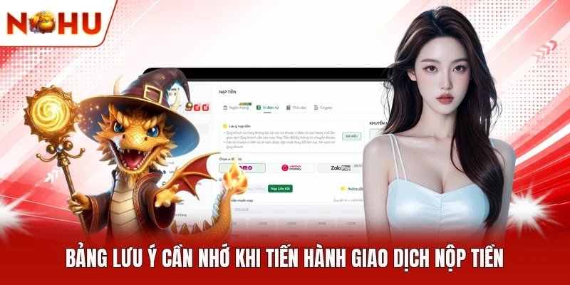 Bảng lưu ý cần nhớ khi tiến hành giao dịch nộp tiền