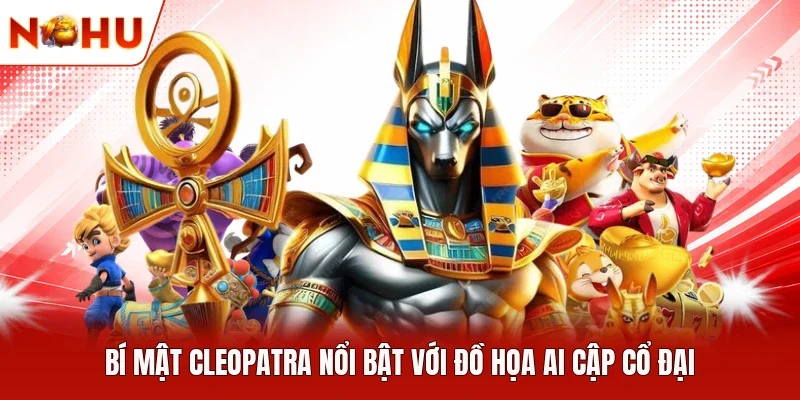 Bí Mật Cleopatra nổi bật với đồ họa Ai Cập cổ đại