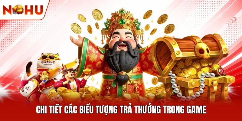 Chi tiết các biểu tượng trả thưởng trong game