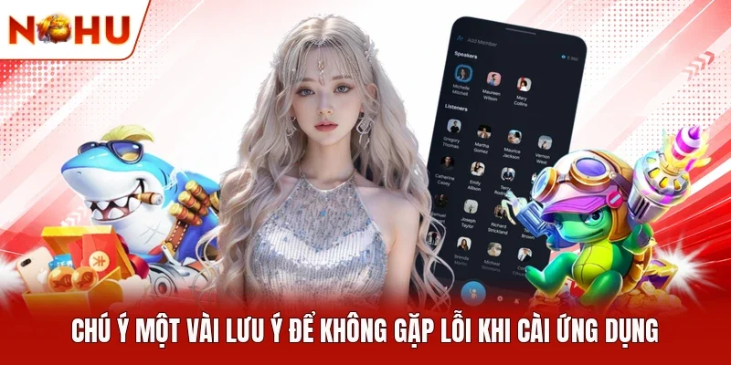 Chú ý một vài lưu ý để không gặp lỗi khi cài ứng dụng