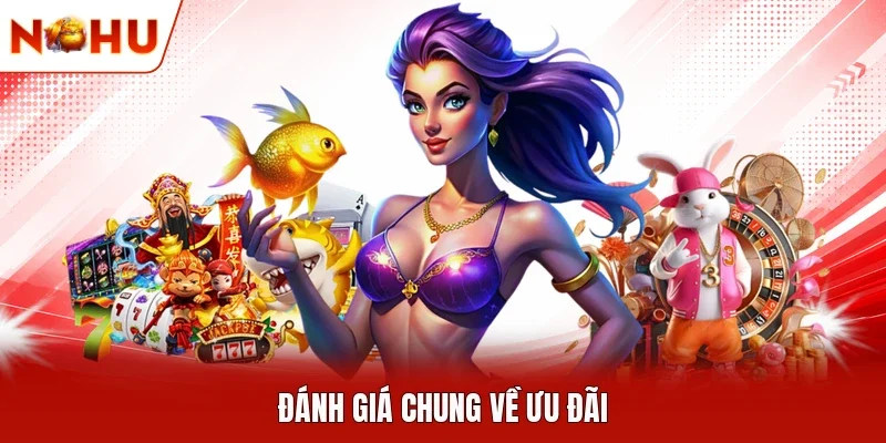 Đánh giá chung về ưu đãi