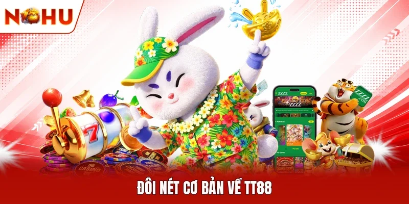 Đôi nét cơ bản về TT88