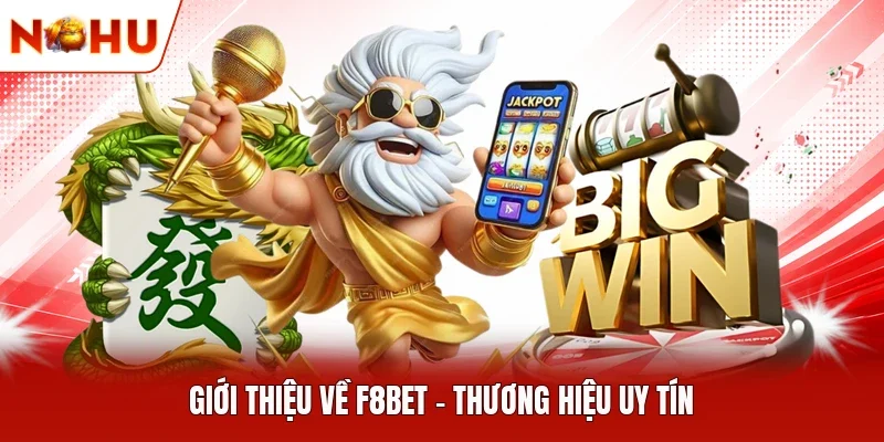 Giới thiệu về F8BET - Thương hiệu uy tín