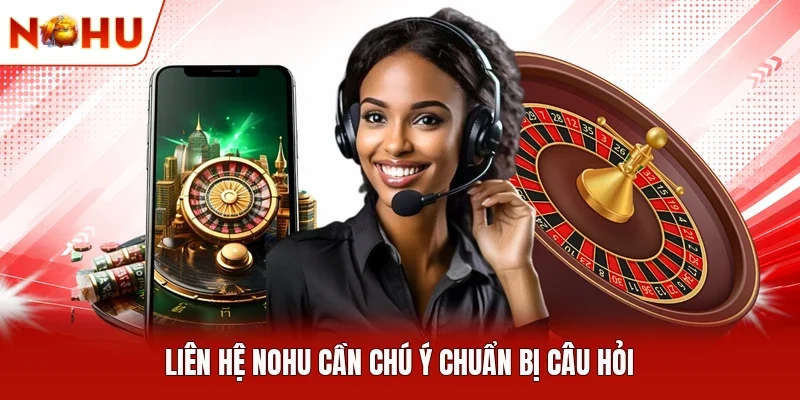 Liên hệ NOHU cần chú ý chuẩn bị câu hỏi