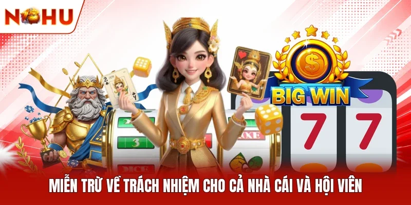 Miễn trừ về trách nhiệm cho cả nhà cái và hội viên