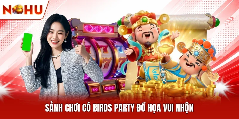 Sảnh chơi có Birds Party đồ họa vui nhộn